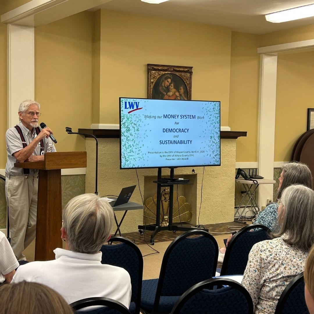 John Howell from the Athens County Ohio LWV speaking at our April 2026 program on the US Monetary System’s Impact on Democracy