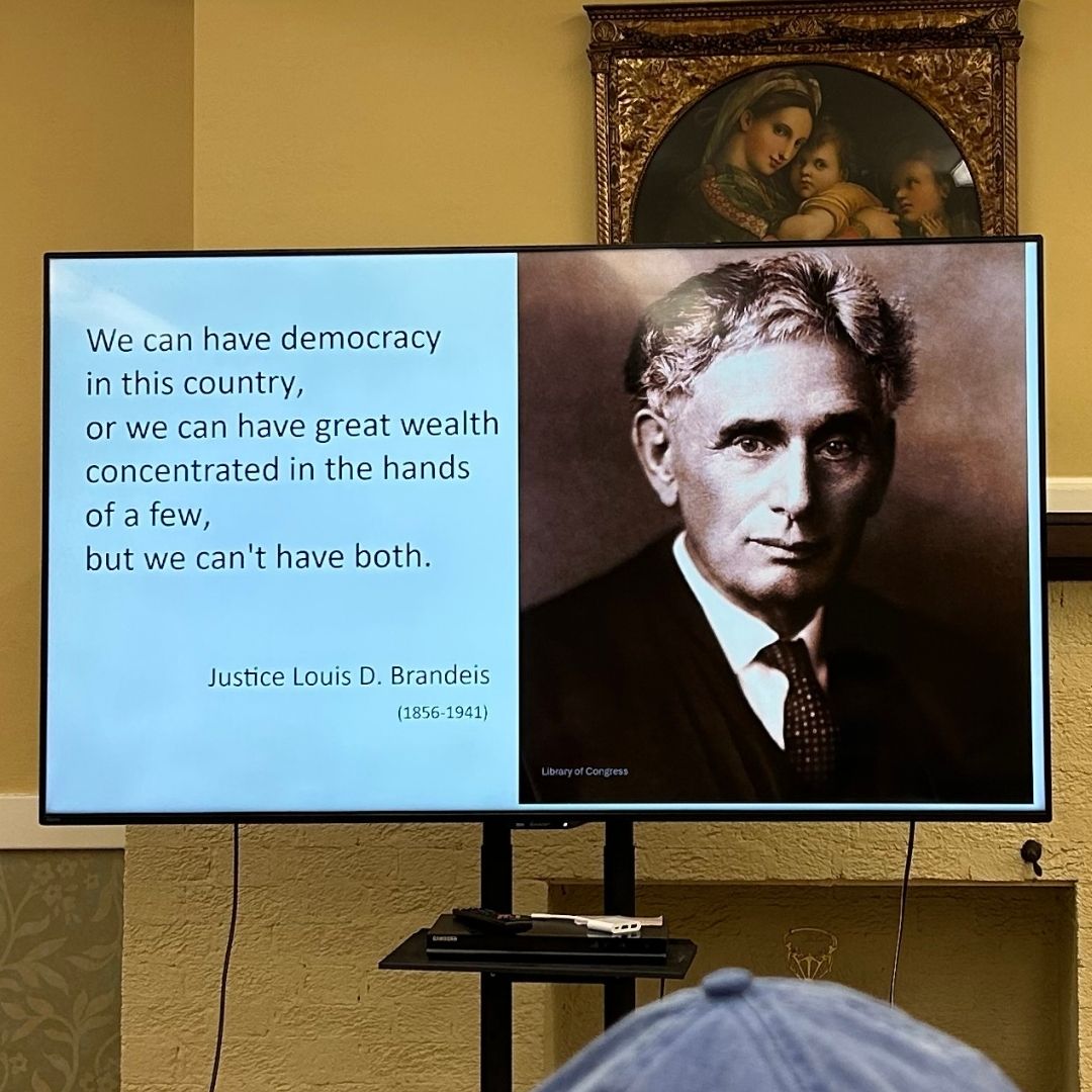 Quote from Supreme Court Justice Louis Brandeis, at our April 2026 program.